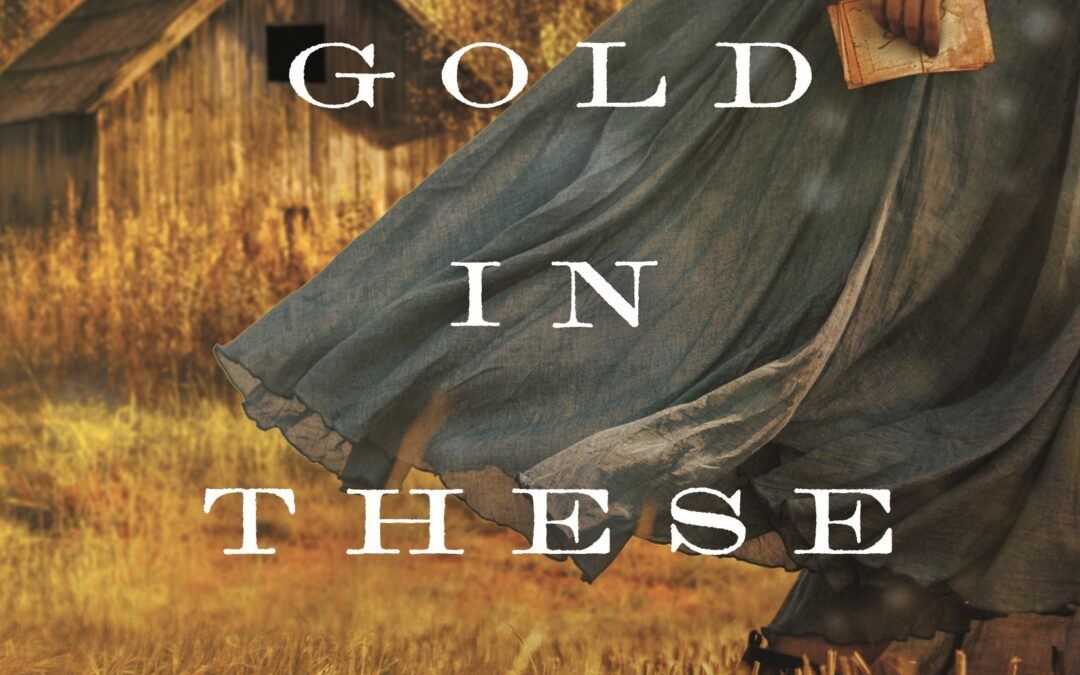 Cover Reveal! The Gold in These Hills